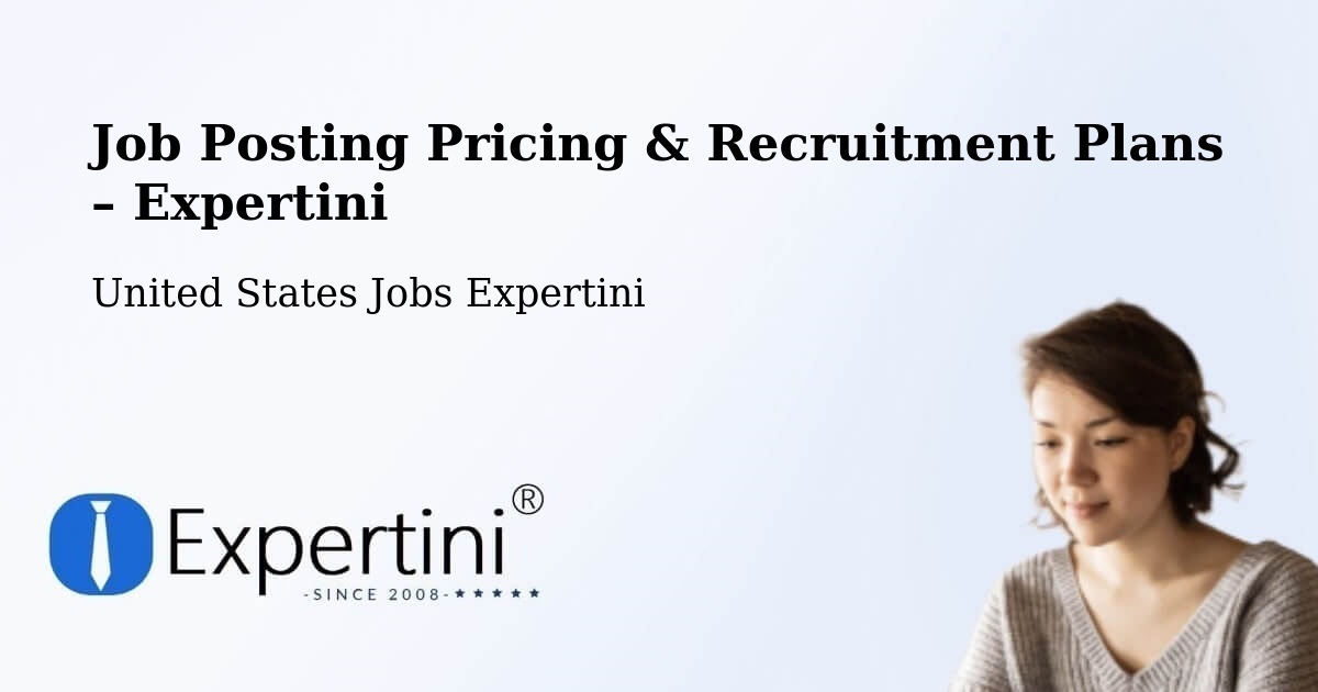 Job Posting Pricing & Recruitment Plans – Farmers Loop - Farmers Loop, United States Jobs Expertini